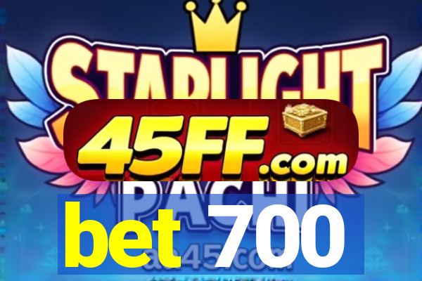 bet 700